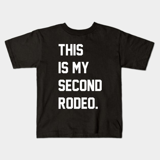 "This is my second rodeo." in plain white letters - cos you're not the noob, but barely Kids T-Shirt by ArloNgutangBo'leh